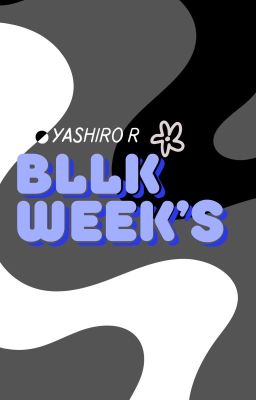 Bllk Week's