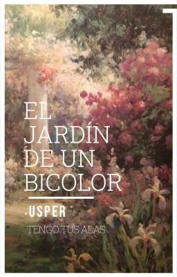 《☆el Jardín de un Bicolor☆》usper
