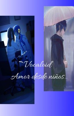 Renovado: Vocaloid (amor Desde Niño...