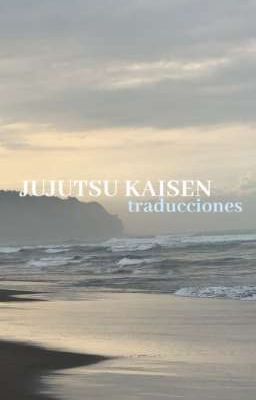 Jujutsu Kaisen ୭✧ Traducciones
