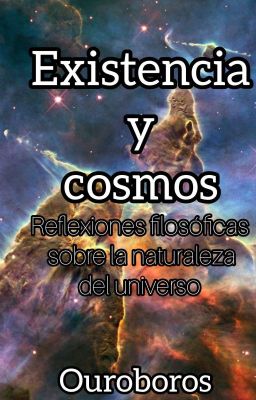 Existencia y Cosmos: Reflexiones Fi...