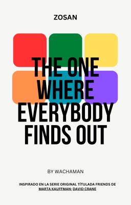 the one Where Everybody Finds out
