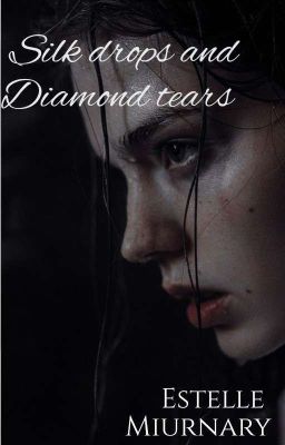 Silk Drops and Diamond Tears