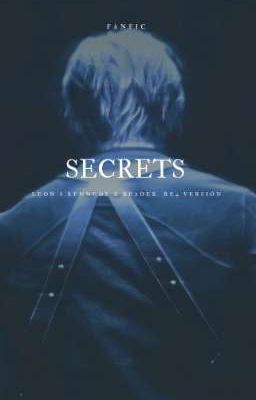 Secrets| Leon s. Kennedy.