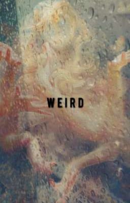 Weird (extraños) - [bajifuyu]