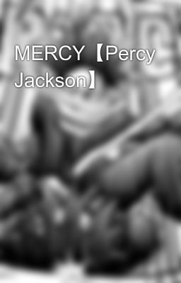 Mercy【percy Jackson】