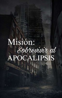 Misión: Sobrevivir al Apocalipsis