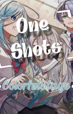 -one Shots- Colorfulstage