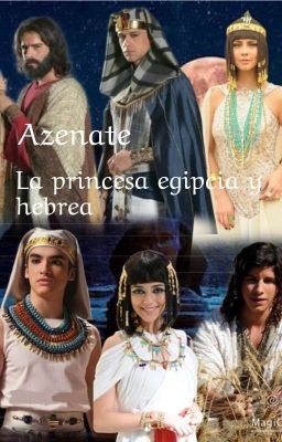 Azenate La Princesa Egipcia Y Hebrea
