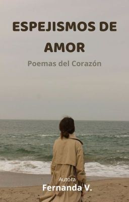 Espejismos de Amor: Poemas del Cora...