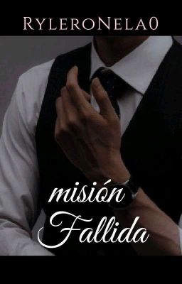 Mision Fallida..[amor Mafioso]