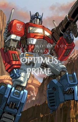 Optimus Prime: el Último de los Aut...