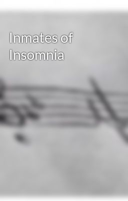 Inmates of Insomnia