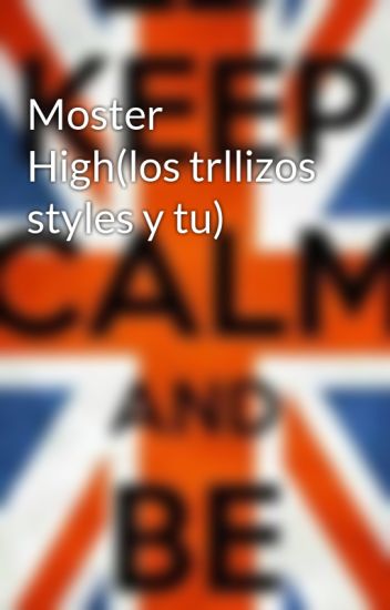 Moster High(los Trllizos Styles Y Tu)