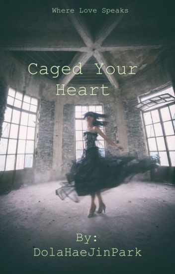 Caged Your Heart