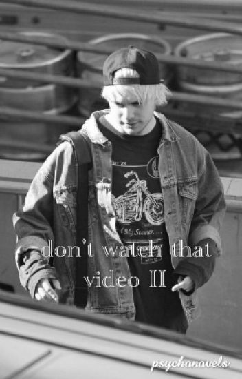 Don't Watch That Video Ii // Michael Clifford