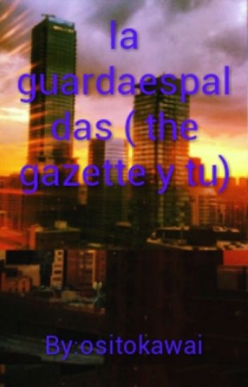 La Guardaespaldas (the Gazette ,ruki)