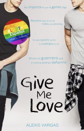 Give Me Love (#1) #lgbt