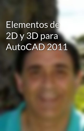 Elementos De 2d Y 3d Para Autocad 2011