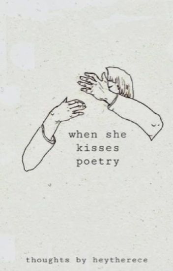 When She Kisses Poetry