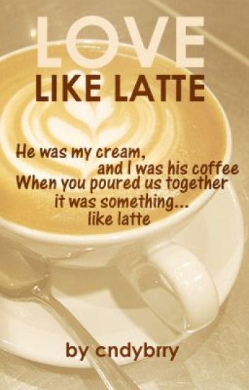 Love Like Latte