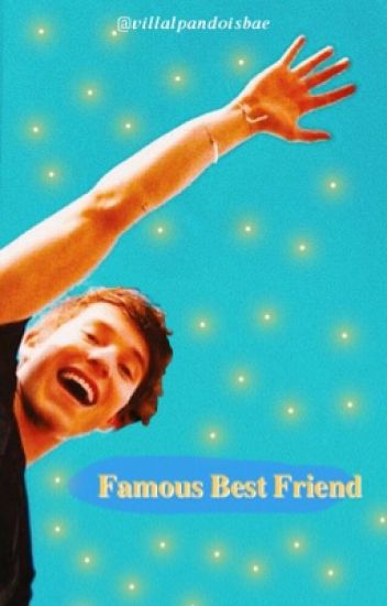 Famous Best Friend [alonso Villalpando]