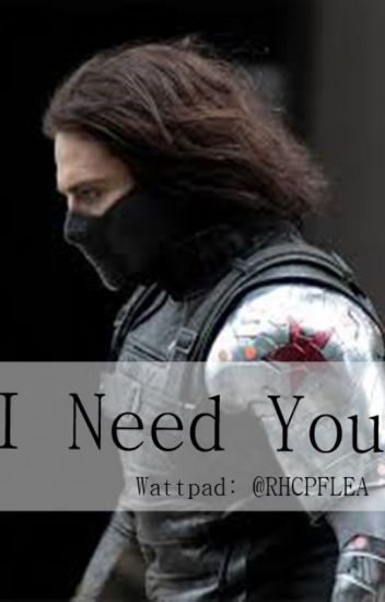 I Need You ( Bucky Barnes/ El Soldado De Invierno)