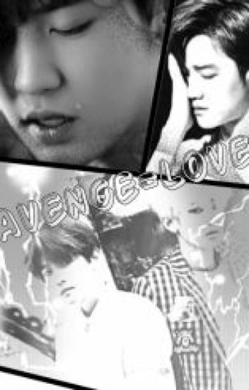 Avenge=love (chanbaek/baekyeol Yaoi)