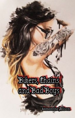 Bikers, Chains and bad Boys