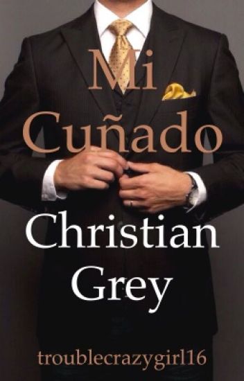 Mi Cuñado - Christian Grey