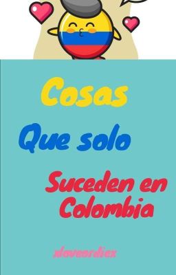 Cosas que Solo Suceden en Colombia