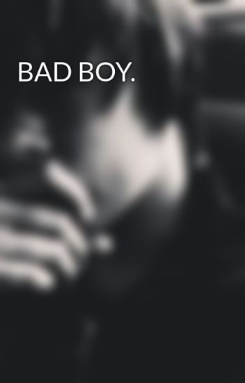 Bad Boy.