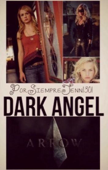 Dark Angel | Arrow Fanfiction #minidcawards #dccomicsawards2017 #thecourtawards