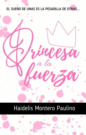 Princesa A La Fuerza (disponible En Físico)
