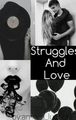 Struggles and Love