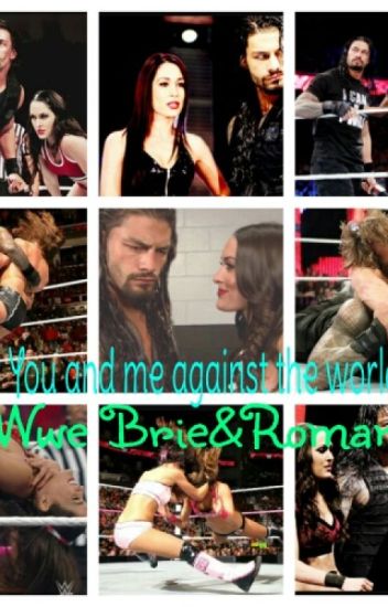 You And Me Againts The World {wwe Brie&roman}