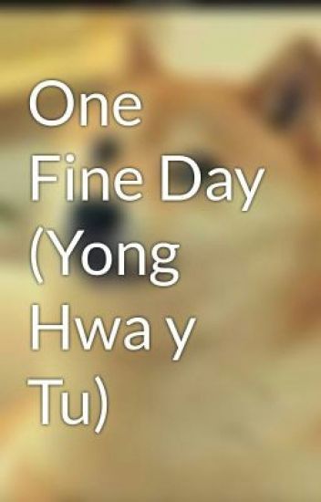 One Fine Day (yong Hwa Y Tu)