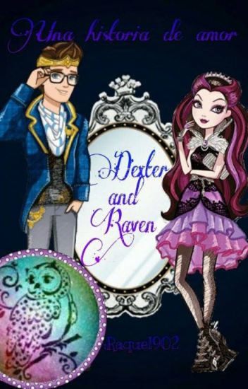 Eah Dexter And Raven;una Historia De Amor *{editando}*