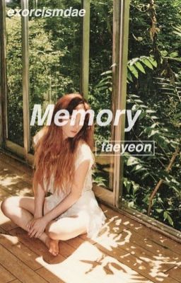 Memory ➵. Taeyeon