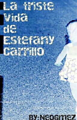 la Triste Vida de Estefany Carrillo