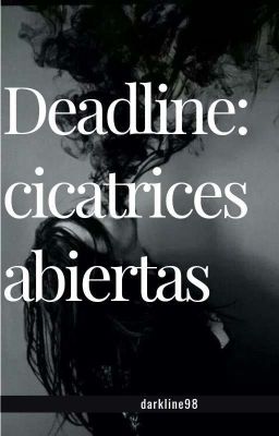 Deadline: Cicatrices Abiertas