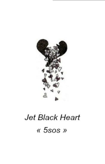 Jet Black Heart « L.h.»