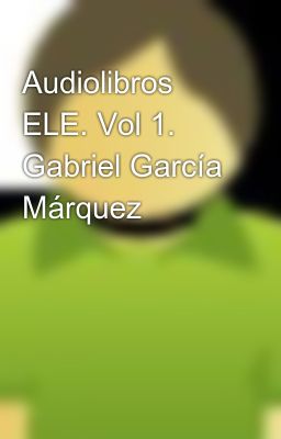 Audiolibros Ele. vol 1. Gabriel Gar...
