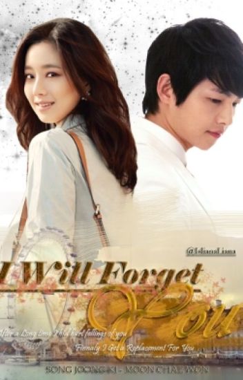 [ff One Shoot] I Will Forget You (song Joong Ki Fanfiction)