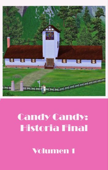 Candy Candy Historia Final. Volumen 1