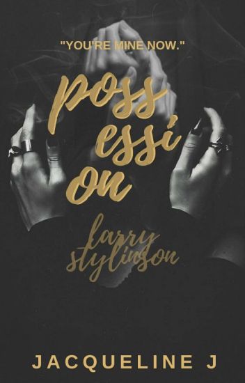 Possession // Larry + Long Updates