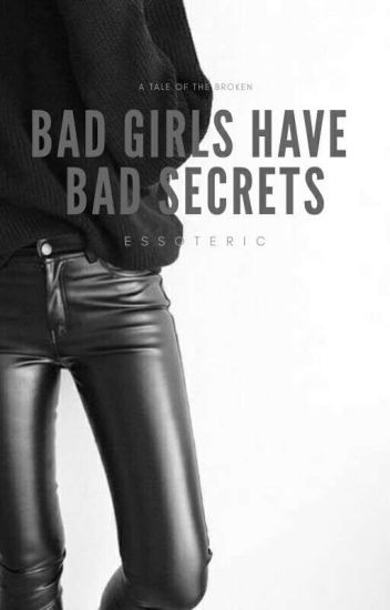 Bad Girls Have Bad Secrets
