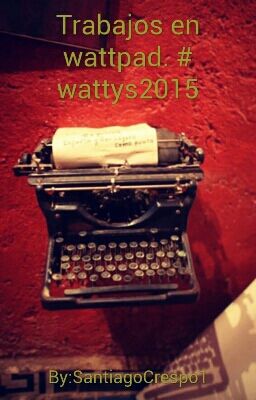 Trabajos en Wattpad. # Wattys2015