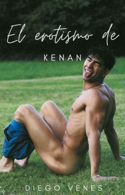el Erotismo de Kenan
