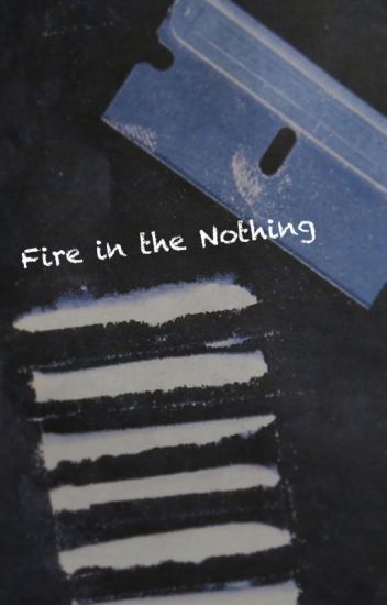 Fire In The Nothing (jardougall)
